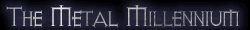 THE METAL MILLENNIUM